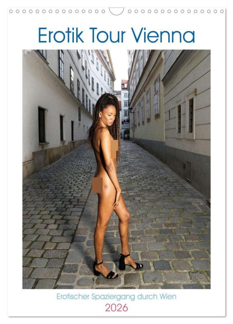 Erotik Tour Vienna (Wandkalender 2026 DIN A3 hoch), CALVENDO Monatskalender - Modelo Joyce Morena