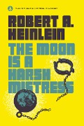 Cover-Bild zum Titel 'The Moon Is a Harsh Mistress' von 'Robert A Heinlein'