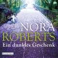 Ein dunkles Geschenk - Nora Roberts