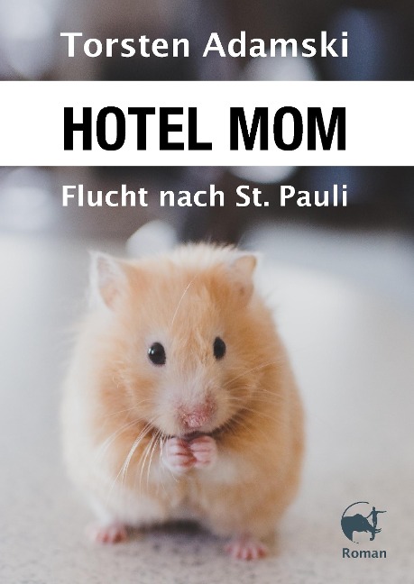 Hotel Mom - Flucht nach St. Pauli - Torsten Adamski