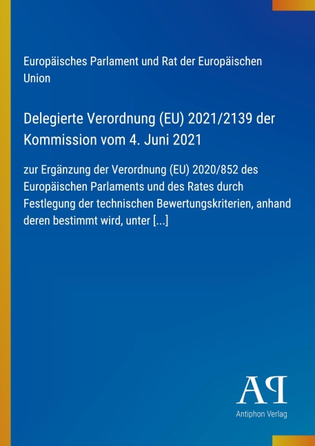 Delegierte Verordnung (EU) 2021/2139 der Kommission vom 4. Juni 2021 - Europäisches Parlament und Rat der Europäischen Union