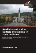 Cover-Bild zum Titel 'Analisi sismica di un edificio multipiano in zona collinare' von 'Subhashish Dey'