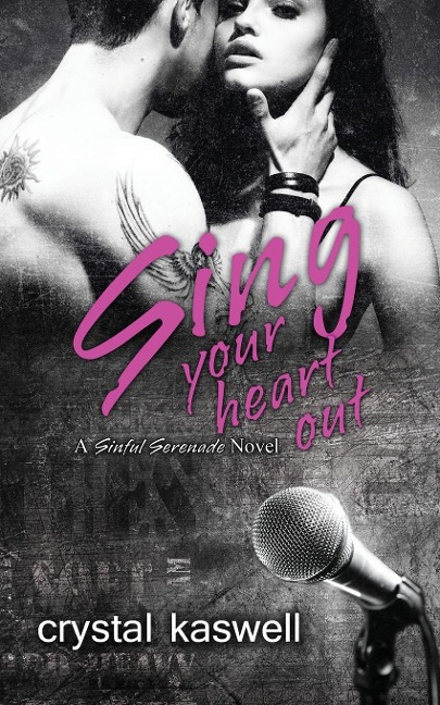 Sing Your Heart Out - Crystal Kaswell