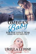 Cover-Bild zum Titel 'Omega's Baby for the Lodge Bear (Sierra Nevada Shifters, #2)' von 'Ursula Lupine'