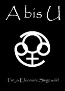 Cover-Bild zum Titel 'A bis U (Die Idun-Transition, #2)' von 'Freya Eleonore Singewald'