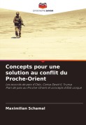 Cover-Bild zum Titel 'Concepts pour une solution au conflit du Proche-Orient' von 'Maximilian Schamal'