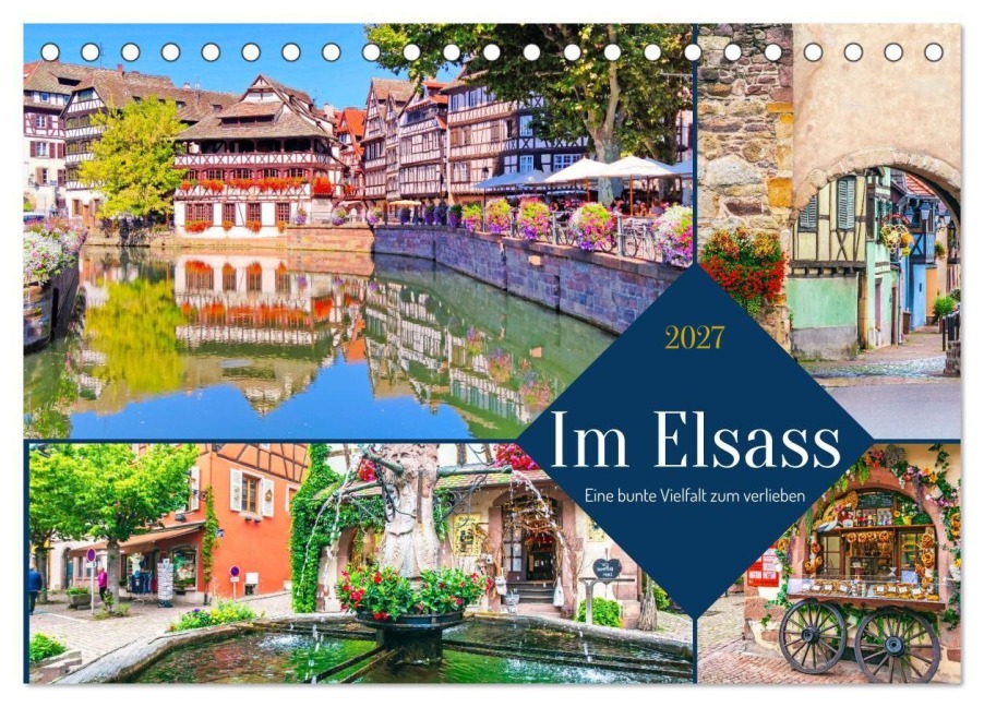 Im Elsass - Eine bunte Vielfalt zum verlieben (Tischkalender 2027 DIN A5 quer), CALVENDO Monatskalender - Klaus Scholz