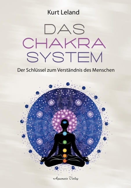 Das Chakra-System - Kurt Leland