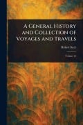 Cover-Bild zum Titel 'A General History and Collection of Voyages and Travels' von 'Robert Kerr'