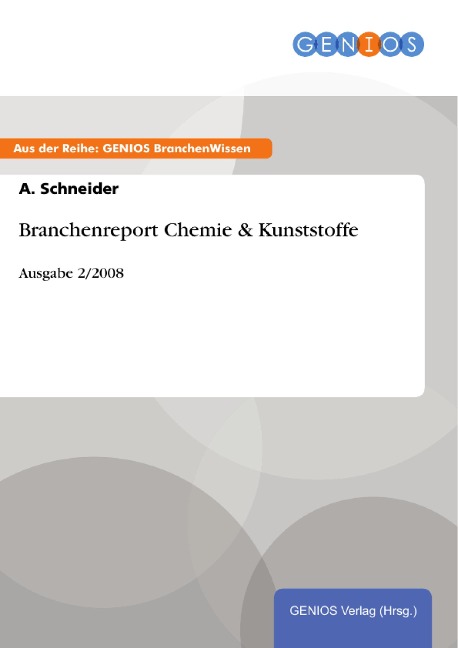 Branchenreport Chemie & Kunststoffe - A. Schneider