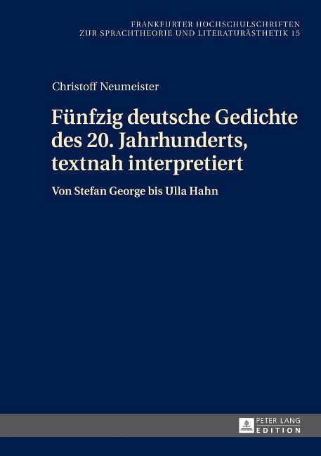 Fünfzig deutsche Gedichte des 20. Jahrhunderts, textnah interpretiert - Christoff Neumeister