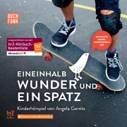 Cover-Bild zum Titel 'Eineinhalb Wunder und ein Spatz' von 'Angela Gerrits, Bernd Keul'