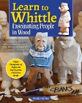 Learn to Whittle Fascinating People in Wood - Charles Banks