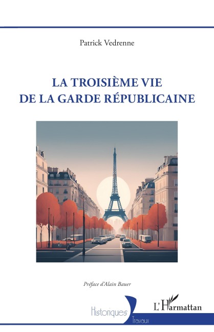 La troisième vie de la garde républicaine - Patrick Vedrenne