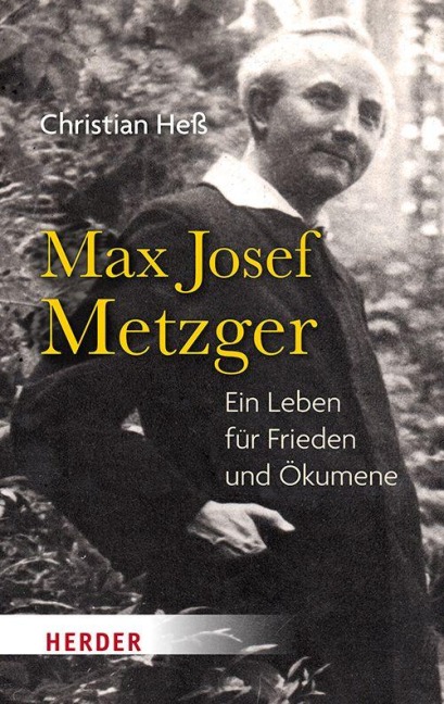 Max Josef Metzger - Christian Heß