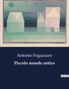 Cover-Bild zum Titel 'Piccolo mondo antico' von 'Antonio Fogazzaro'