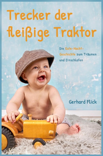 Trecker der fleißige Traktor - Gerhard Flick