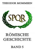 Römische Geschichte, Band 5 - Theodor Mommsen