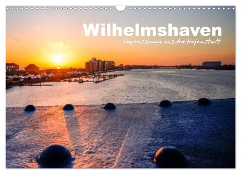 Wilhelmshaven - Impressionen aus der Hafenstadt (Wandkalender 2024 DIN A3 quer), CALVENDO Monatskalender - Www. Geniusstrand. de Www. Geniusstrand. de