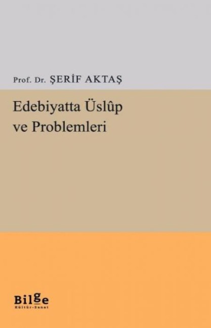 Edebiyatta Üslup Ve Problemleri - Serif Aktas