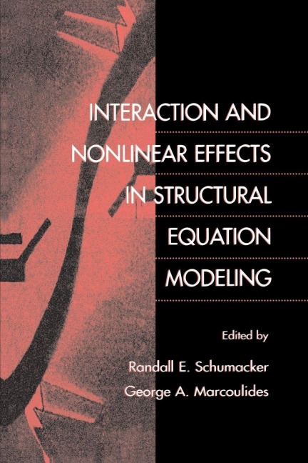 Interaction and Nonlinear Effects in Structural Equation Modeling - 