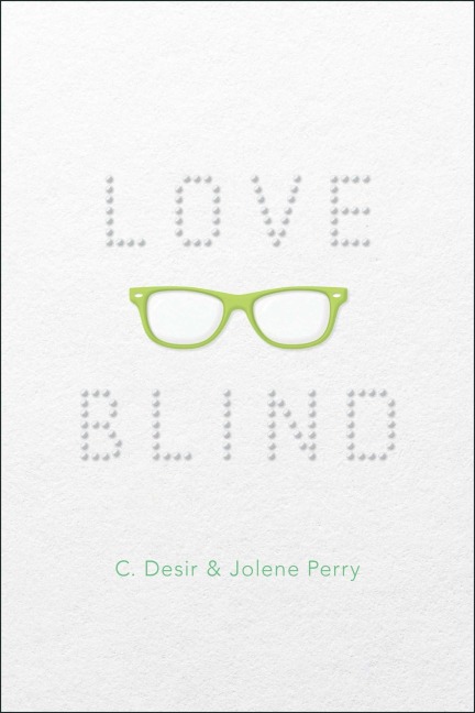 Love Blind - C. Desir, Jolene Perry