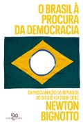 Cover-Bild zum Titel 'O Brasil à procura da democracia' von 'Newton Bignotto'