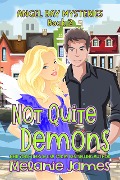 Not Quite Demons (Angel Bay Mysteries, #2) - Melanie James