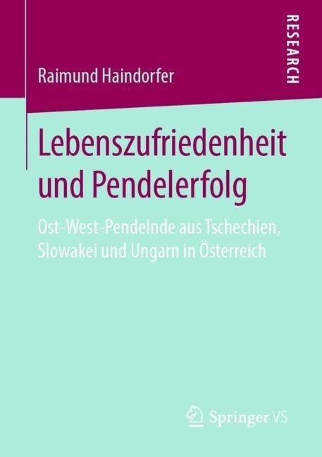 Lebenszufriedenheit und Pendelerfolg - Raimund Haindorfer