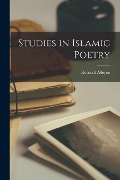 Studies in Islamic Poetry - Reynold Alleyne Nicholson