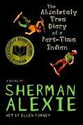 Cover-Bild zum Titel 'The Absolutely True Diary of a Part-Time Indian (National Book Award Winner)' von 'Sherman Alexie'