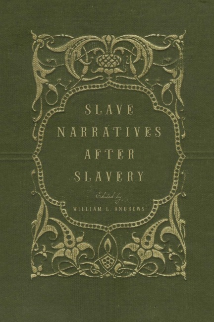 Slave Narratives After Slavery - 