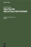 Cover-Bild zum Titel 'Jacob Grimm: Deutsche Rechtsalterthümer. Band 1' von ''