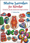 Cover-Bild zum Titel 'Steine bemalen für Kinder' von 'F. Sehnaz Bac'
