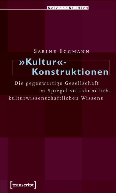 »Kultur«-Konstruktionen - Sabine Eggmann