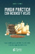 Cover-Bild zum Titel 'Magia práctica con incienso y velas' von 'Jake T. Shine'