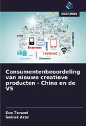 Cover-Bild zum Titel 'Consumentenbeoordeling van nieuwe creatieve producten - China en de VS' von 'Eva Teruzzi, Selçuk Acar'