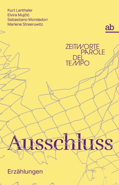 Ausschluss - Marlene Streeruwitz, Sebastiano Mondadori, Elvira Muj¿i¿, Kurt Lanthaler