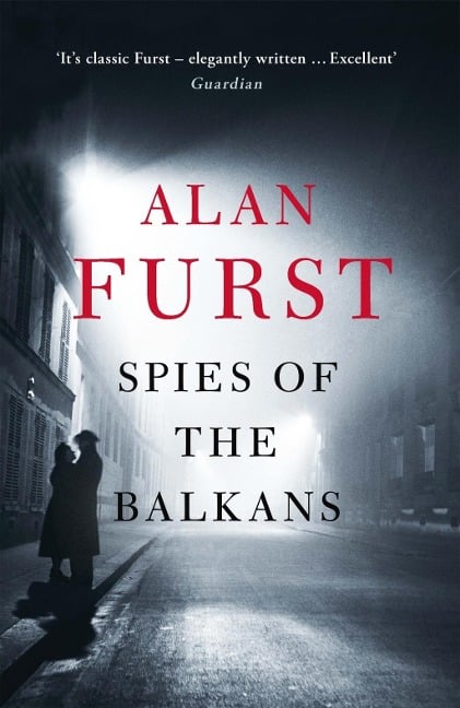 Spies of the Balkans - Alan Furst