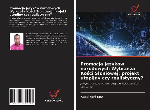 Promocja j¿zyków narodowych Wybrze¿a Ko¿ci S¿oniowej: projekt utopijny czy realistyczny? - Kassikpri Eba