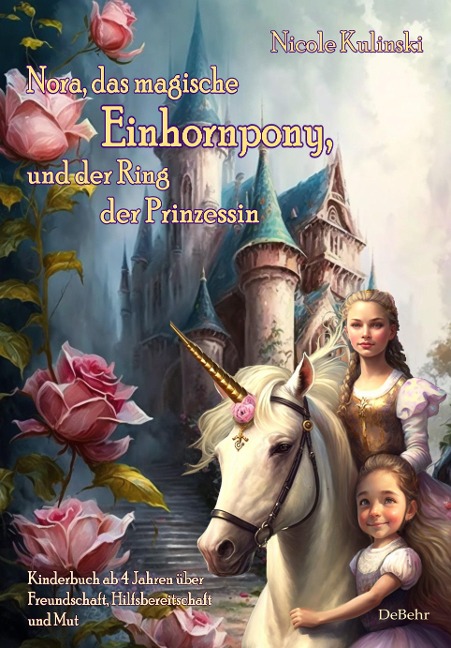 Nora, das magische Einhornpony, und der Ring der Prinzessin - Kinderbuch ab 4 Jahren über Freundschaft, Hilfsbereitschaft und Mut - Nicole Kulinski
