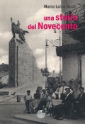 Una storia del Novecento - Maria Luisa Busti