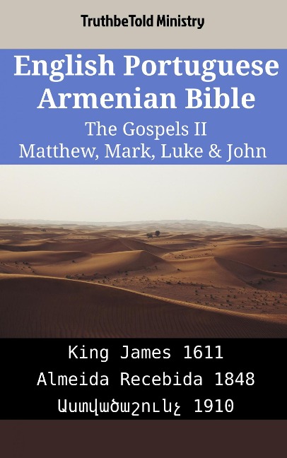 English Portuguese Armenian Bible - The Gospels II - Matthew, Mark, Luke & John - Truthbetold Ministry