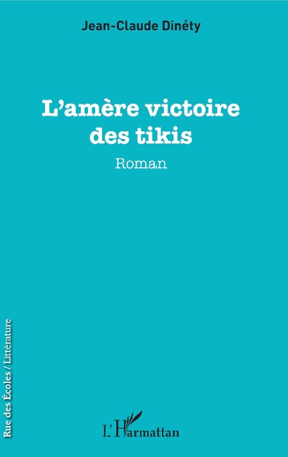 L'amère victoire des tikis - Dinety
