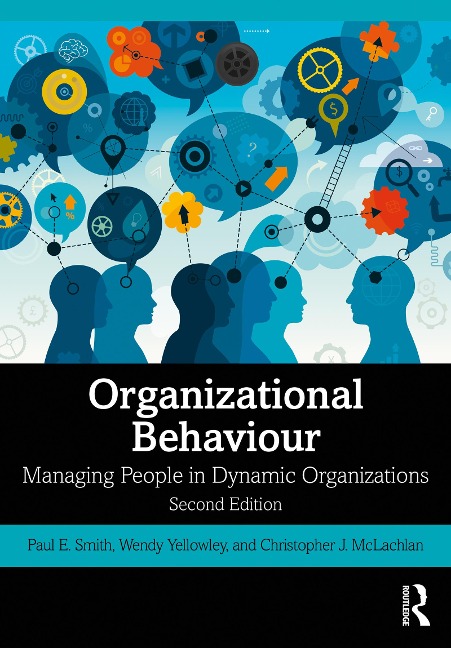 Organizational Behaviour - Paul E. Smith, Wendy Yellowley, Christopher J. McLachlan