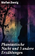 Cover-Bild zum Titel 'Phantastische Nacht und 5 andere Erzählungen' von 'Stefan Zweig'