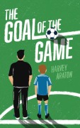 Cover-Bild zum Titel 'The Goal of the Game' von 'Harvey Araton'