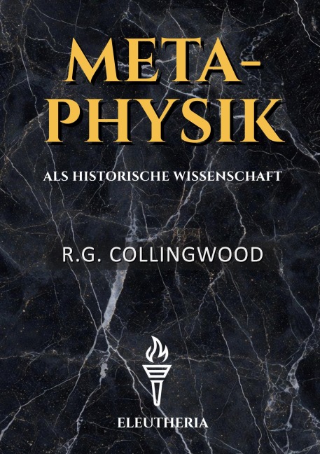 Metaphysik - als historische Wissenschaft - Robin George Collingwood