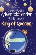 Cover-Bild zum Titel 'Der inoffizielle Adventskalender für alle Fans von King of Queens' von 'Sofia Schmidt'