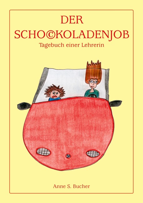 Der Schockoladenjob - Anne S. Bucher